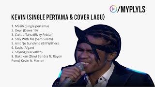 Kevin Indonesia Idol 2018 (Kompilasi single pertama kevin dan cover lagu)