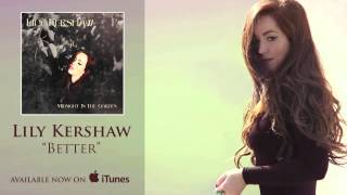 Video thumbnail of "Lily Kershaw - Better [Audio]"