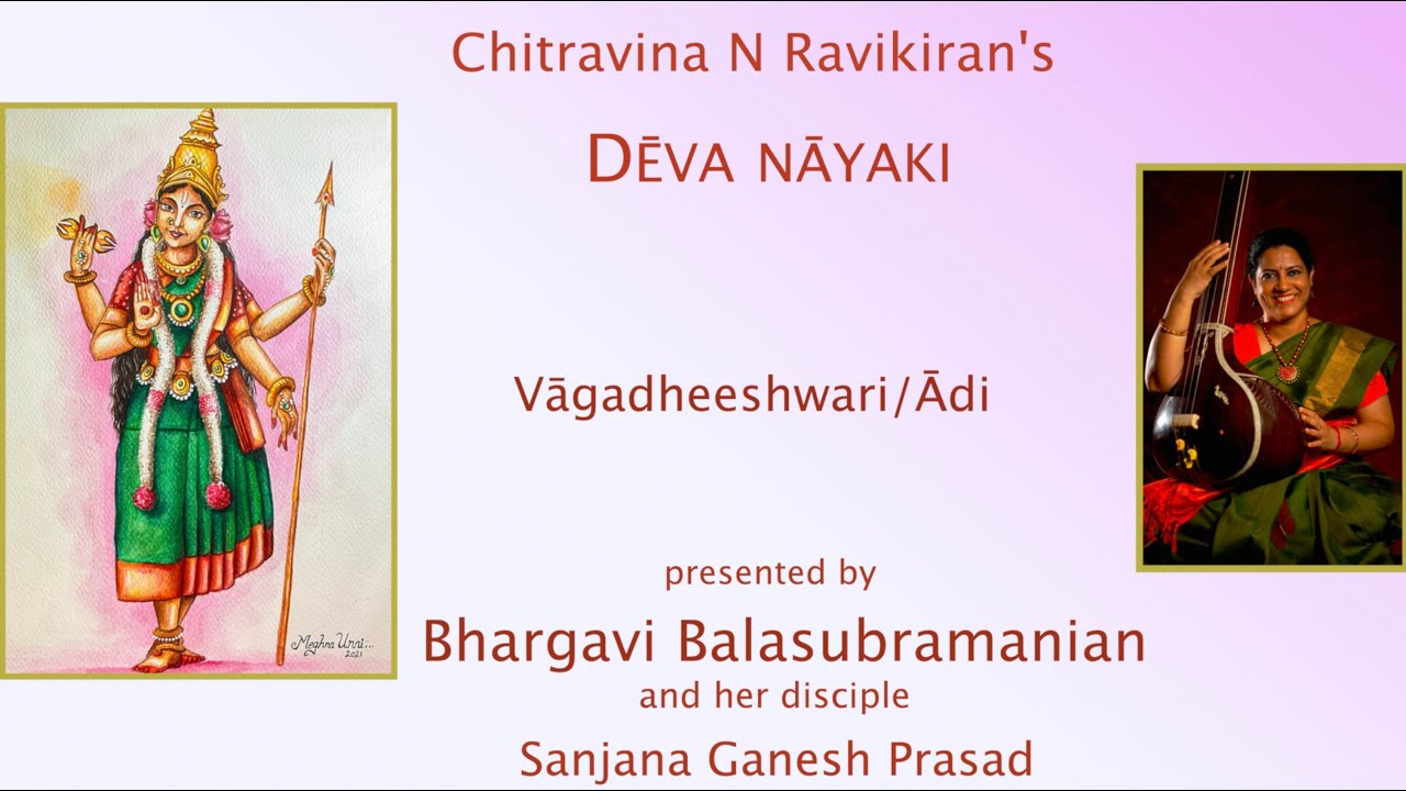 Chitravina N Ravikiran's Deva nayaki - Vagadheeshwari - Adi | Bhargavi ...