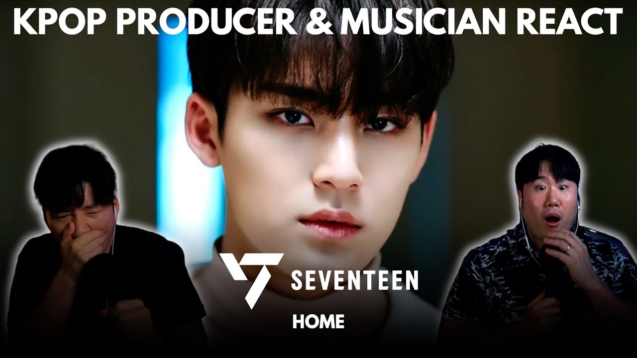 Musicians react & analyze ♡ SEVENTEEN - Home