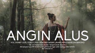 LYRIK VIDEO ANGIN ALUS -  VOC. KENNY ZOEL VARIASI GAMELAN BAKONG