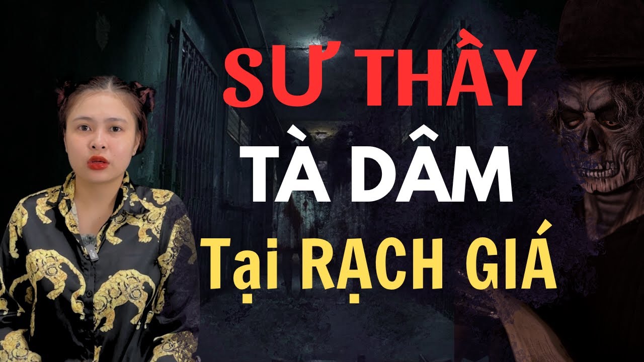 Sư Thầy Tà Dâm Ở Rạch Giá - Chuyện Ma Thiên Như | [Tập 838]