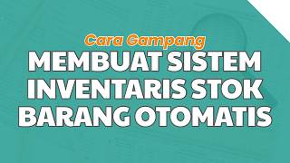 Tutorial Cara Membuat Spreadsheet Sistem Inventaris Stok Barang Masuk Keluar Otomatis