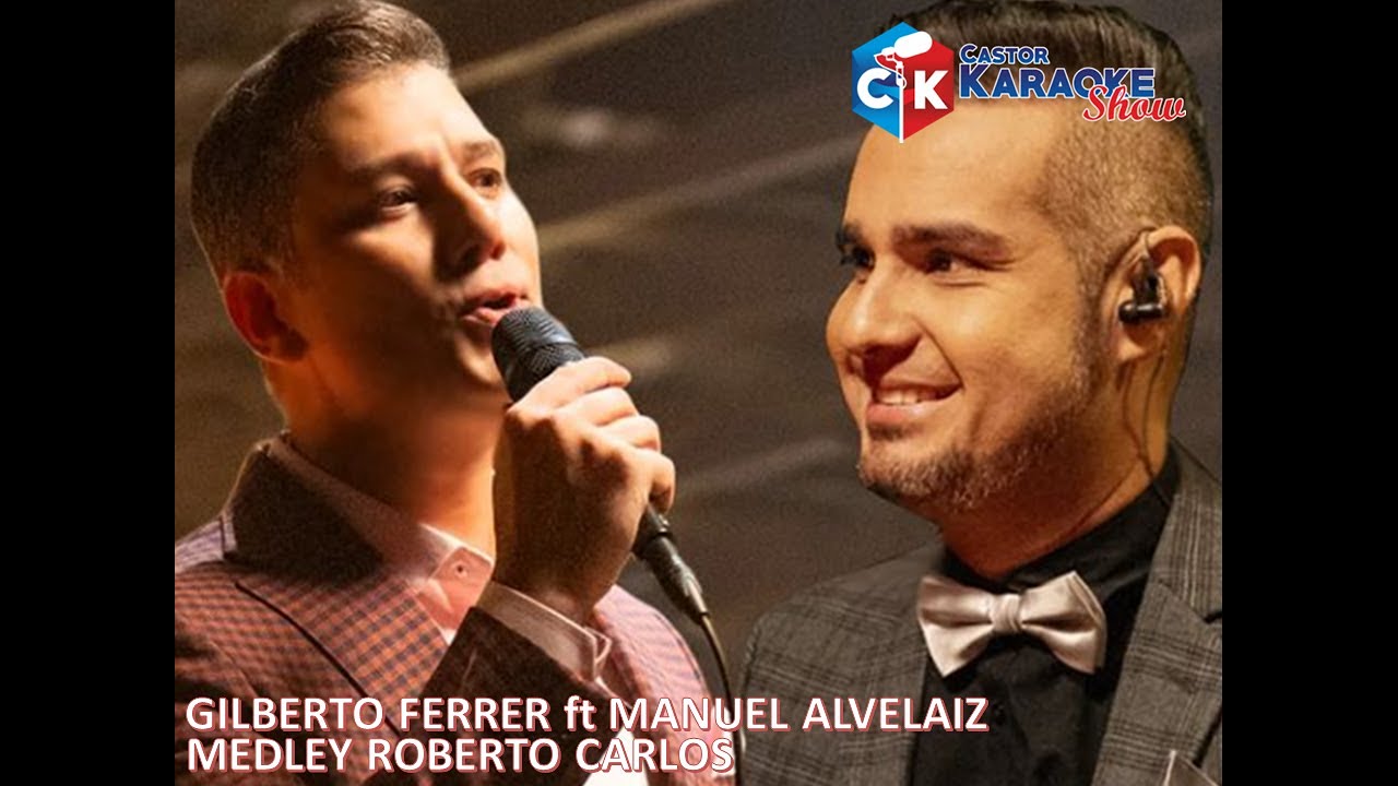 karaoke INVITADOS by Gilberto Ferrer  Manuel Arvelaiz  Medley Roberto Carlos @castorkaraokeshow1970