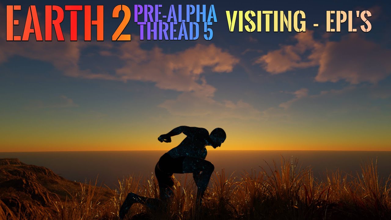 Visiting EPL's, Burning Ether & Essence - In The Earth 2 Pre-Alpha