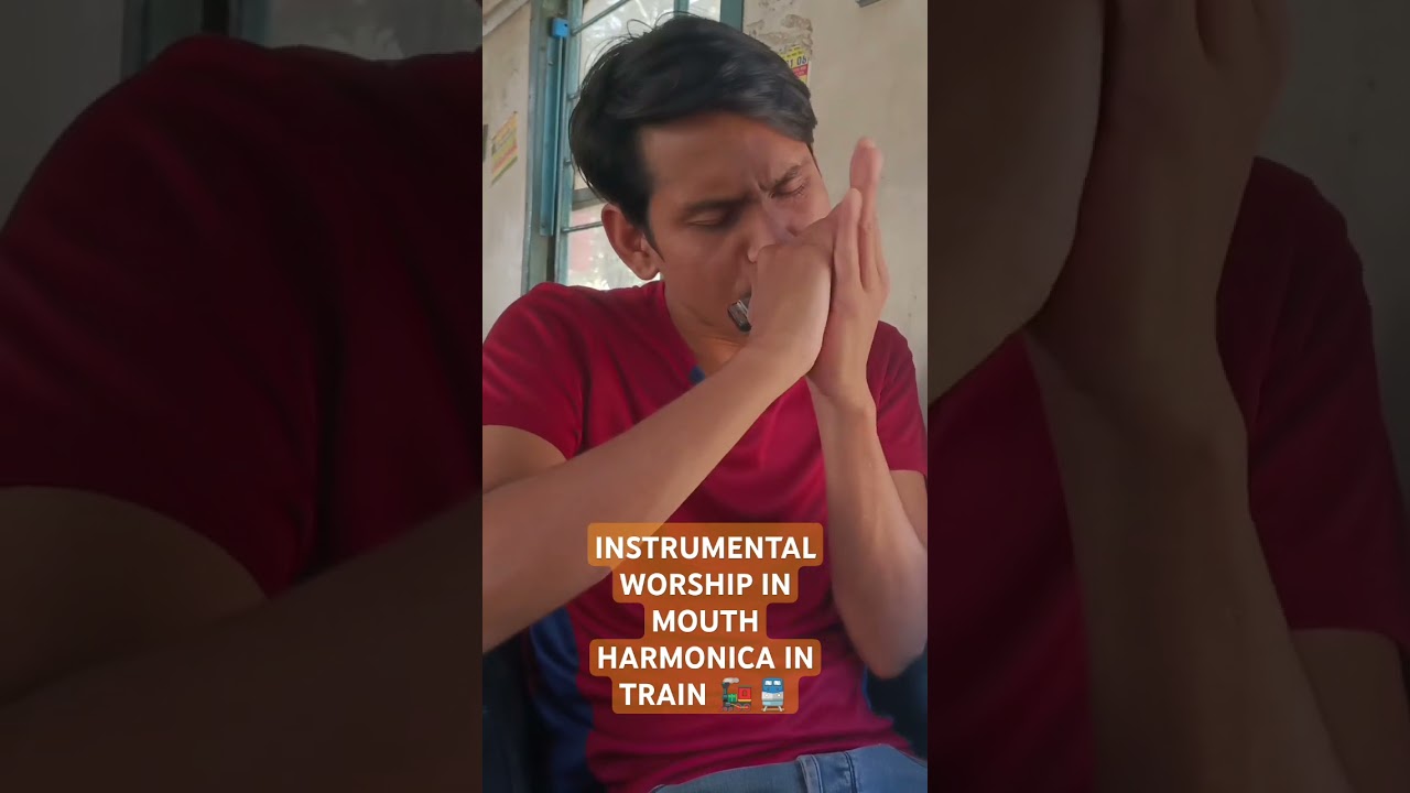 |INSTRUMENTAL WORSHIP IN MOUTH HARMONICA IN THE TRAIN 🚂🚆|SUM SAMEER 