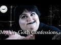 My Un-Goth Confessions