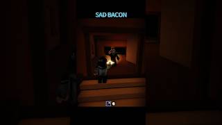 Creepy Sad Bacon In Roblox Game 😰 #roblox#fyp #tiktokeffects