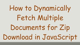 How to Dynamically Fetch Multiple Documents for Zip Download in JavaScript