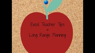 Excel Tips for Teachers and Long Range Plans