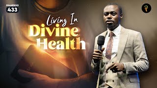 Living In Divine Health | Phaneroo 433 | Apostle Grace Lubega