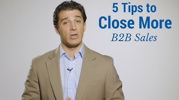 5 Tips to Close More B2B Sales