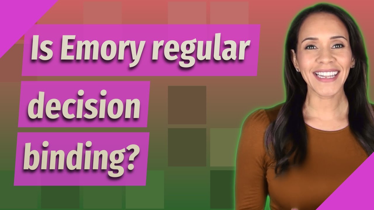 Is Emory regular decision binding? YouTube