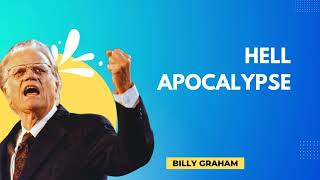 Hell Apocalypse Billy Graham sermons 2024