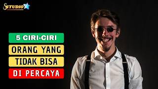 5 Ciri Ciri Orang yang Tidak Bisa Dipercaya