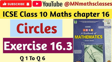 Candid Icse class 10 maths, Chapter 16, Circles || Exercise 16.3 ( Q 1 To Q 6 ) 