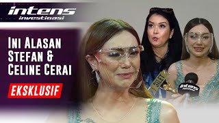 Terkuak Ini Alasan Celine Evangelista & Stefan William Bercerai | Intens Investigasi | Eps 1129