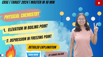 Solutions I Colligative Property - Elevation in Boiling Point and Depression in Freezing Point |CBSE