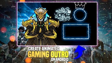 How To Make Cool Gaming Outro On Android||Animated Gaming Outro||Free To Use Outro Template