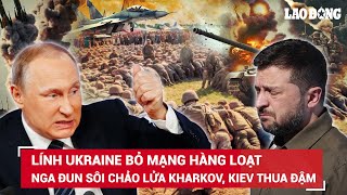 Thời sự Quốc tế tối 30/5:Lính Ukraine bỏ mạng hàng loạt, Nga đun sôi chảo lửa Kharkov, Kiev thua đậm