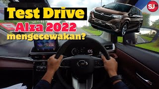 Test Drive Alza 2022 The All New Alza-Performance, Safety, Comfort. Mengecewakan? Apa Verdict Aku?