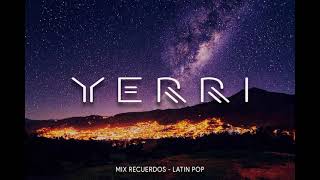 MIX RECUERDOS (LATIN POP)  - Dj Yerri
