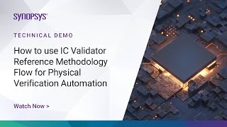 How To Use IC Validator Reference Methodology Flow for Physical Verification Automation | Synopsys screenshot 1