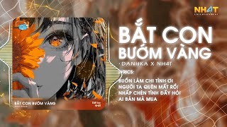 Bắt Con Bướm Vàng ↱ NH4T Remix ↲ - DanhKa  / Audio Lyrics Video