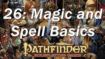 PATHFINDER Roleplaying Game, RPG Basic Rules ep 26 |  The Basics of Spells and Magic