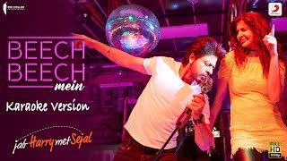 Miniatura del video "Beech Beech Mein - Karaoke Version |Jab Harry Met Sejal |Shah Rukh Khan |Anushka Sharma |Pritam"