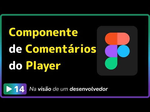Figma para DEVs: #14 - Criando componente de Visão geral do curso e comentários para o player