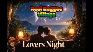 Real Reggae Village 🌿 Slow Lovers Rock & Intimate Reggae Vibes (Late Night Session)