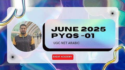UGC NET Arabic PYQs | June 2025 Part 01 | A Bilali | Sadaf Academy 