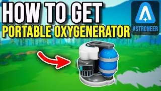 ASTRONEER Tutorial | How to Get the Portable Oxygenerator Fast and Easy (Full Guide) Update