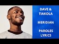 Dave ft. Tiakola - Meridian (Paroles/Lyrics)