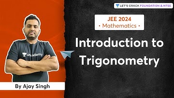 JEE 2024 - Early Start: Introduction to Trigonometry | Mathematics | Foundation & NTSE | Ajay Singh