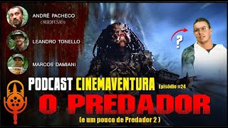 O Predador - Podcast Cinemaventura - Episódio 24