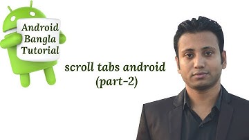 Android Bangla Tutorial 6.11 : scroll tabs android (part-2)