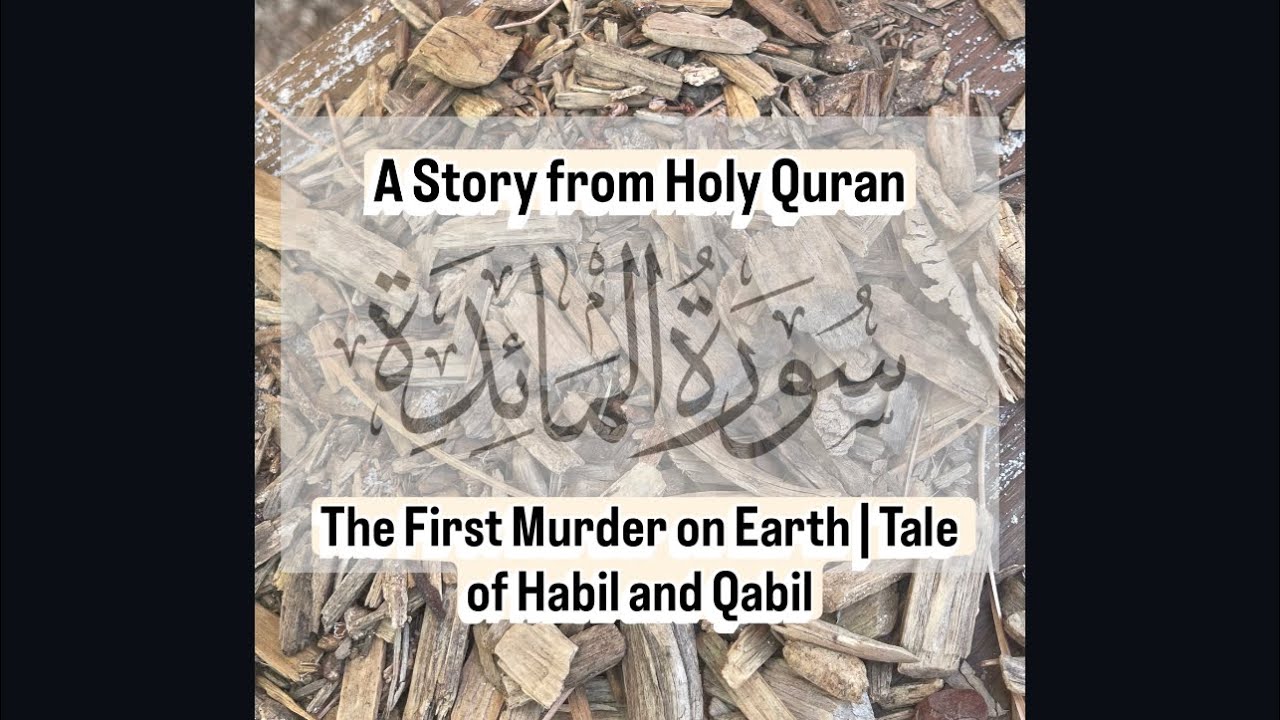 The First Murder on Earth | Tale of Habil & Qabil | A Story from the Holy Quran