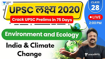 UPSC Lakshya 2020 | Environment and Ecology by Akhilesh Sir | India & Climate Change