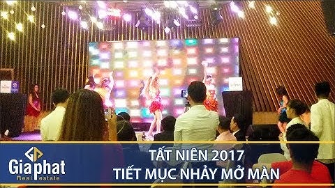 Tất niên Gia Phát 2017 - Year end party - tiết mục nhảy mở màn.
