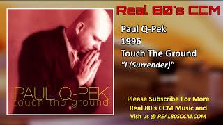 Paul Q-Pek - I (Surrender)