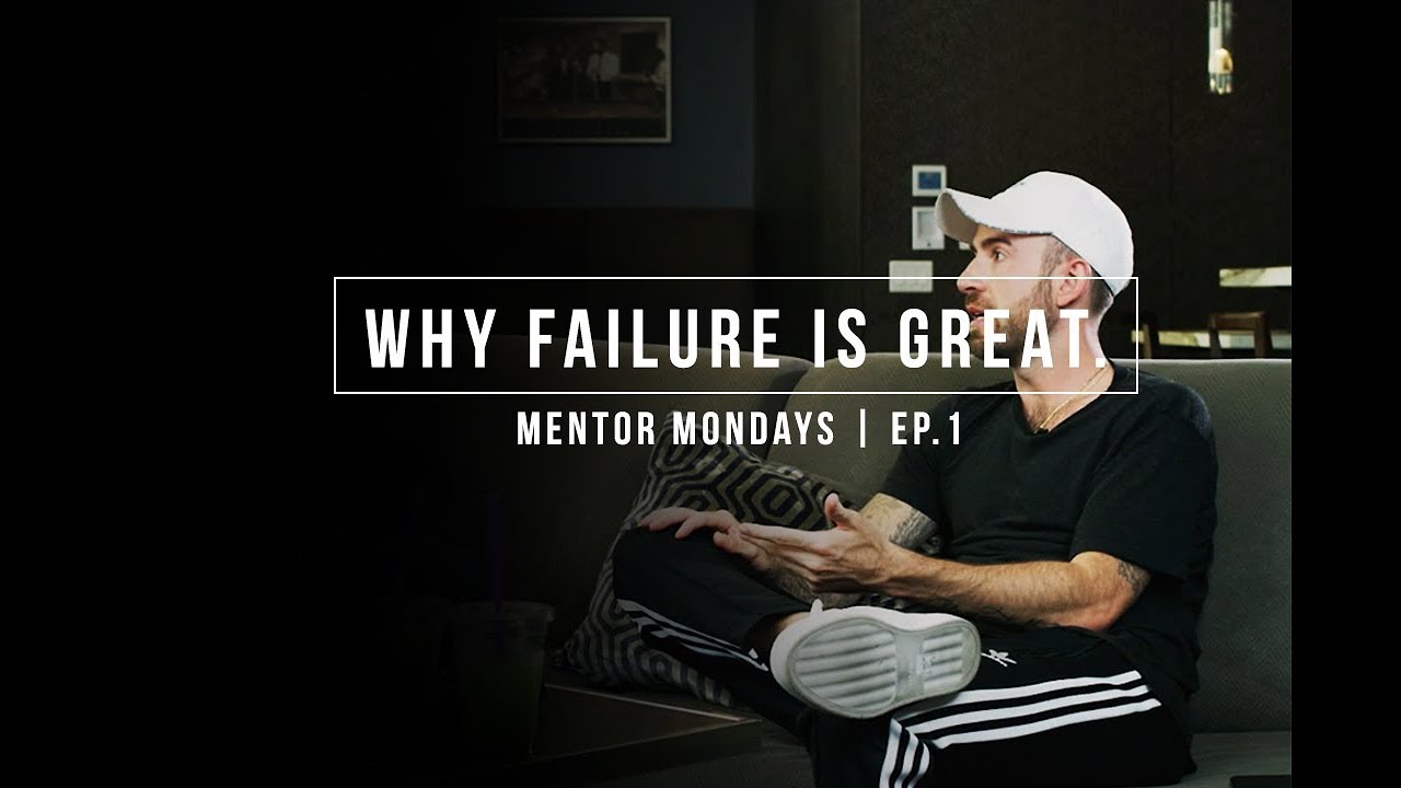 WHY FAILURE IS GREAT | MENTOR MONDAYS EP.1 | DRAMA