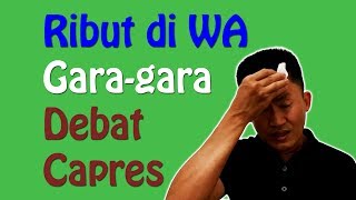 Debat Capres 2019: Ribut di WA gara-gara Debat