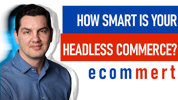 Is Your Headless Commerce Platform Smart Enough? What is headless eCommerce and how does it work?