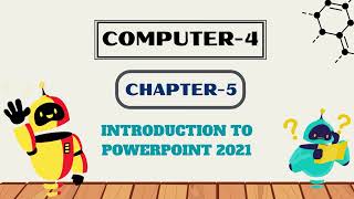 KEVALI | COMPUTER-4 | CH-5 : INTRODUCTION TO POWERPOINT 2021