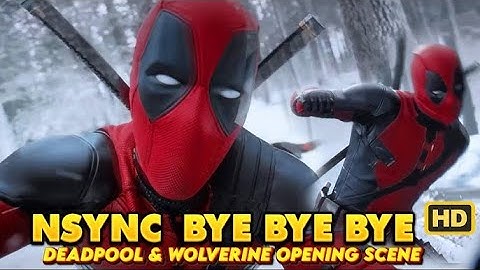 DEADPOOL & WOLVERINE -Bye Bye Bye Opening Scene -  2024 Movie CLIP HD -1080p