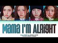 Baby DON T Cry MAMA I M ALRIGHT Lyrics Color Coded Lyrics 