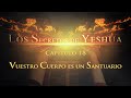 Los secretos de Yeshua CAP.18 Vuestro cuerpo es un santuario