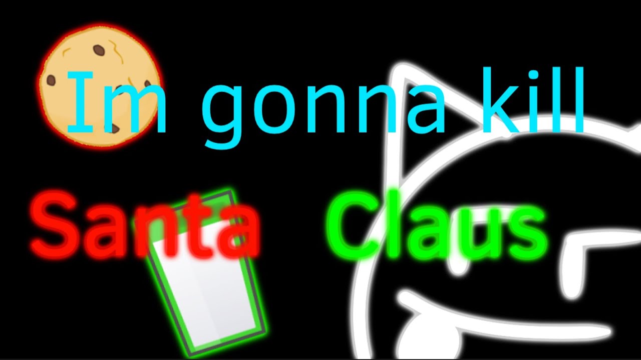 Im gonna kill Santa Clause (Song by Danny Gonzalez, animation by me) Check description.